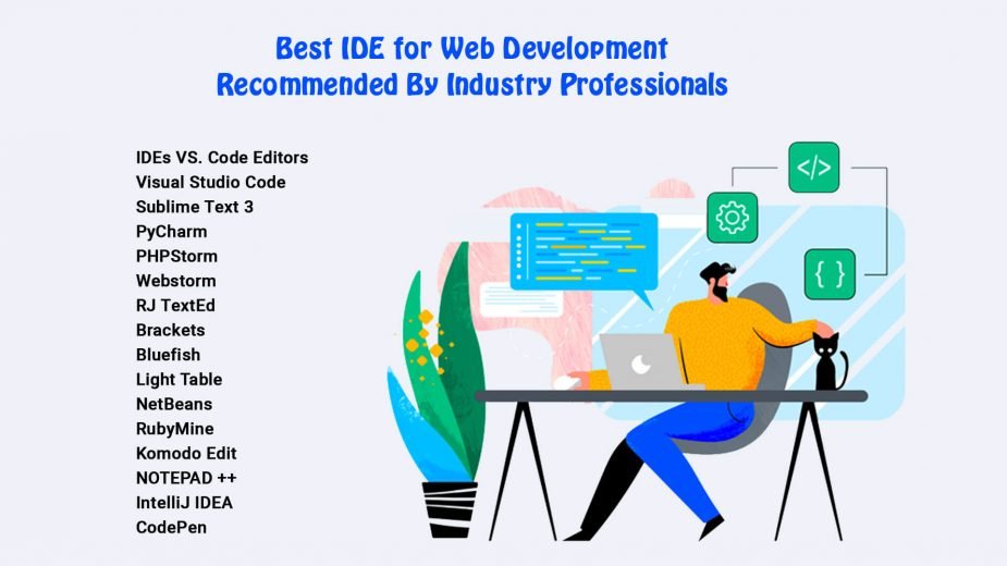 Best IDE for Web Development Recommended By Industry Professionals Best IDE for Web Development: Recommended By Industry Professionals