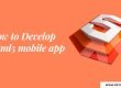 How To Develop Html5 Mobile App- A Step-by-Step Guide
