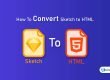 How To Convert Sketch to HTML